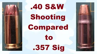 S3E16  .40 S&W Shooting Compared to .357 Sig