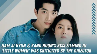 Nam Ji Hyun & Kang Hoon's Kiss Filming in 'Little Women' Was Criticized by the Director