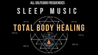 Black Screen Sleep Music ☯ Total Body Healing ☯ All Solfeggio Frequencies