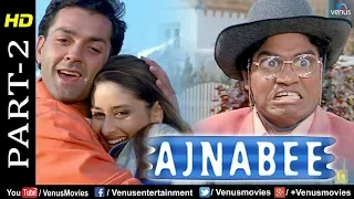 Ajnabee - Part 2 | HD Movie | Bobby Deol, Akshay Kumar, Kareena & Bipasha | Superhit Suspense Movie