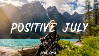 Positive July | Songs for an energetic day | Indie/Folk/Acoustic Playlist