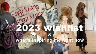 2023 Wishlist & what's inspiring me online right now