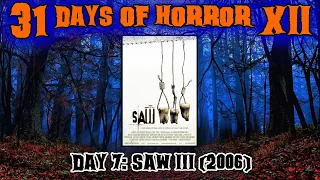 Day 7: Saw III (2006) | 31 Days of Horror XII