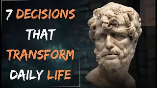 Shift Your View: 7 Stoic Decisions That Transform Daily Life