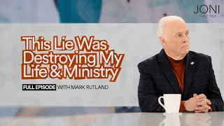 This Lie Was Destroying My Life & Ministry: Mark Rutland Never Thought This Would Save His Life…