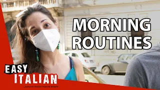 What Is the First Thing You Do in the Morning? | Easy Italian 84