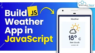 Build A Weather App with JavaScript - Step By Step | JavaScript Tutorial for Beginners