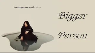 Bigger Person-Lauren Spencer Smith (Lyrics)