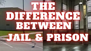 What's the Difference Between Jail and Prison?