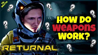 Returnal - How do Weapons ACTUALLY Work? | Traits List + Ranked and Explained