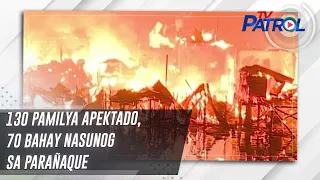 130 pamilya apektado, 70 bahay nasunog sa Parañaque | TV Patrol