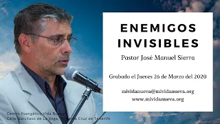 Enemigos Invisibles  / Pastor José Manuel Sierra