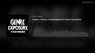 Dustin's J-Horror Journal Episode 01: Death Forest (2014)