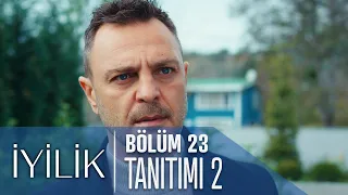 İyilik 23. Bölüm 2. Tanıtımı