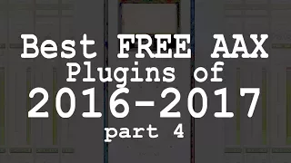 Best FREE AAX Plugins of 2016-2017 (part 4)