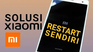 Cara Mengatasi HP Xiaomi Mati Hidup Sendiri