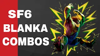 Street Fighter 6 :  Blanka Tech / Combo Guide
