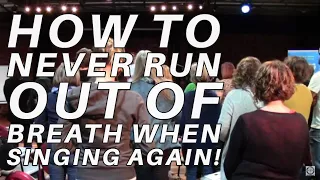 How To Never Run Out Of Breath When Singing Again!