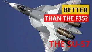 Better than the F35? The SU-57, Russia's greatest jet