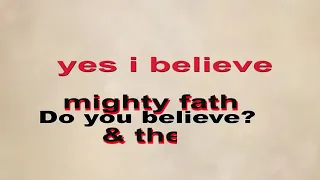 DO YOU BELIEVE  YES, I BELIEVE CATHOLIC HYMN STATEMENT OF FAITH