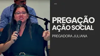 Pregação de Ação Social - Preg. Juliana Pereira