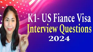 K1- US Fiance Visa Interview Questions 2024- Visa Guide