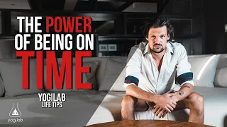 The Power of Being on Time | YogiLab Life Tips | Sascha Haert