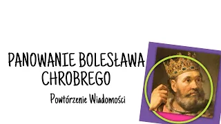 Panowanie Bolesława Chrobrego-Powtórzenie Wiadomości