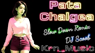 Pata Chalgea - ( Slow Down Remix)  DJ Scoob | #Krn_Music | Imran Khan Letest Trending Song 2023