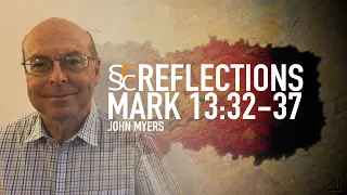 Mark 13:32-37  |  The Day And Hour Unknown  |  SSCC Reflections