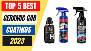 Top 5 Best Ceramic Car Coatings Review in 2023