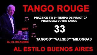 TANGO PRACTICA TIME 33 TANGOS VALS MILONGAS TANGO ROUGE DJ EL IRLANDÉS NEW