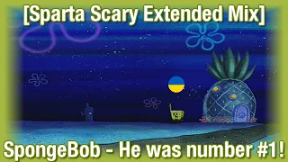 (Ukrainian) [Sparta Scary Extended Mix] SpongeBob - He was number #1!