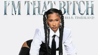 BIA - I'M THAT BITCH ft. Timbaland (lyrics in description)