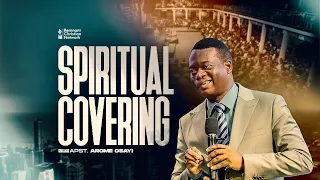 SPIRITUAL COVERING - PART 3 - WITH APOSTLE AROME OSAYI  || 7TH DECEMBER 2022