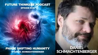 36: Daniel Schmachtenberger - Phase Shifting Humanity