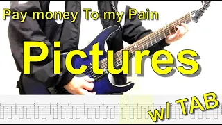 【TAB譜】Pay money To my Pain - Pictures 【ギター弾いてみた】