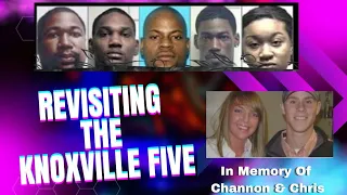 The Knoxville 5, An Unspeakable Crime. Remembering Channon & Chris