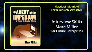 Marc Miller Far Future Enterprises Interview Traveller Mayday 2024