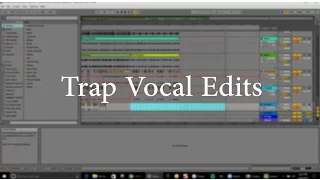 Trap Vocal Edits with Ableton Live