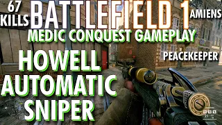 Knocking Some Rust Off... Howell Automatic Sniper Gameplay - Battlefield 1 Conquest No Commentary
