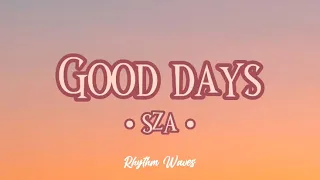 Sza - Good Days (lyrics song)