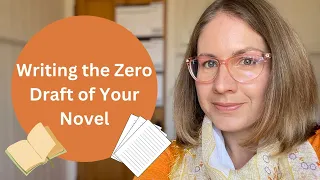 Writing the Zero Draft of Your Novel