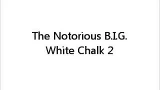 The Notorious B I G    White Chalk II Unreleased