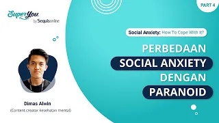 Perbedaan Social Anxiety dengan Paranoid | SuperONEderful (4/4)