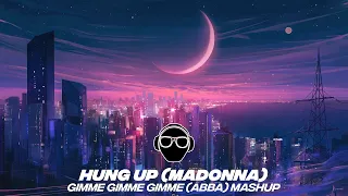Hung Up (Madonna) x Gimme Gimme Gimme (Abba) MASHUP