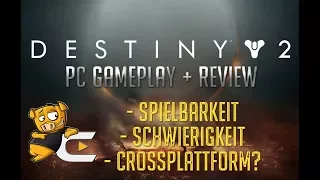 Destiny 2 PC Gameplay + Review | Spielgefühl, Schwierigkeit und PS4 Unterschiede - German / Deutsch