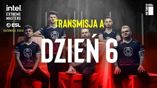 IEM Katowice 2024 Faza Grupowa | Transmisja A | Dzień 6