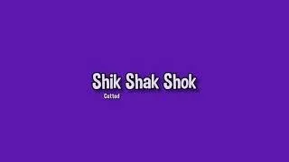 Shik Shak Shok (w Latin Lyrics, Cutted)