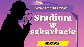 Artur Conan Doyle. Studium w szkarłacie. Cały audiobook po polsku.